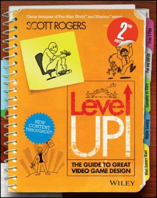 Level Up! the Guide to Great Video Game Design 1118877160 Book Cover