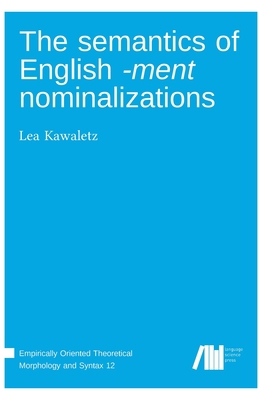 The semantics of English -ment nominalizations 3985540705 Book Cover