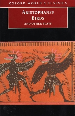 Birds and Other Plays (Oxford World's Classics) 0192824082 Book Cover