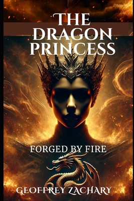 Dragon Princess: Forged by Fire B0DD3SGHZQ Book Cover