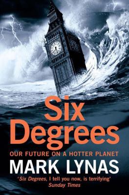 Six Degrees: Our Future on a Hotter Planet 0007209053 Book Cover
