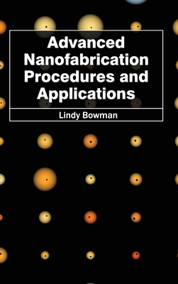 Advanced Nanofabrication Procedures and Applica... 163238017X Book Cover