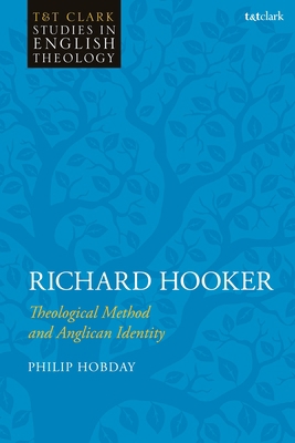 Richard Hooker: Theological Method and Anglican... 0567708039 Book Cover