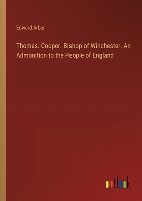 Thomas. Cooper. Bishop of Winchester. An Admoni... 3385405416 Book Cover