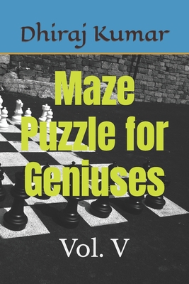 Maze Puzzle for Geniuses: Vol. V B0BK994TBL Book Cover