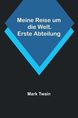 Meine Reise um die Welt. Erste Abteilung [German] 9356902615 Book Cover