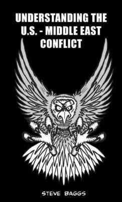 Understanding the U.S.-Middle East Conflict 1304181863 Book Cover
