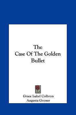 The Case of the Golden Bullet 1161459057 Book Cover