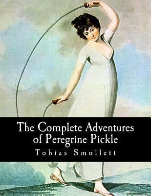 The Complete Adventures of Peregrine Pickle 1517226236 Book Cover