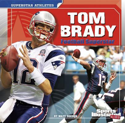 Tom Brady: Football Superstar 142967685X Book Cover