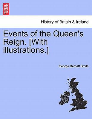 Events of the Queen's Reign. [With Illustrations.] 1241546428 Book Cover