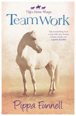 Team Work (Tilly's Horse, Magic) 1444012029 Book Cover