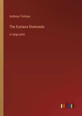 The Eustace Diamonds: in large print 3368365568 Book Cover