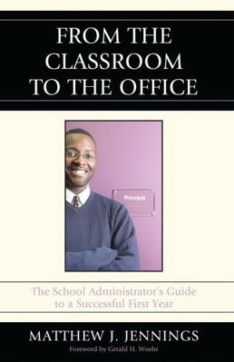 From the Classroom to the Office: The School Ad... 1607092115 Book Cover