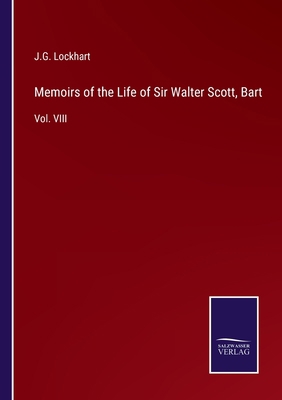 Memoirs of the Life of Sir Walter Scott, Bart: ... 337503346X Book Cover