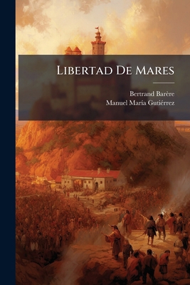 Libertad De Mares: [Texto Pte. 5-8 [Spanish] 1144075378 Book Cover