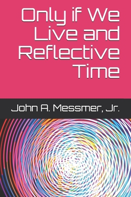 Only if We Live and Reflective Time B08XN35LXX Book Cover