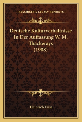 Deutsche Kulturverhaltnisse In Der Auffassung W... [German] 1168339251 Book Cover