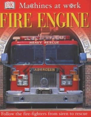 Fire Engine (Machines at Work) 0751364975 Book Cover