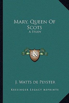 Mary, Queen Of Scots: A Study 1163591335 Book Cover