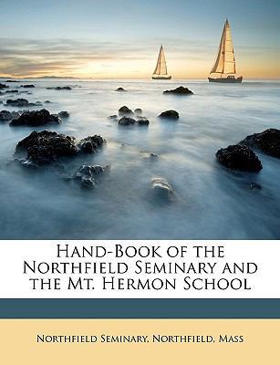 Hand-Book of the Northfield Seminary and the Mt... 114606540X Book Cover