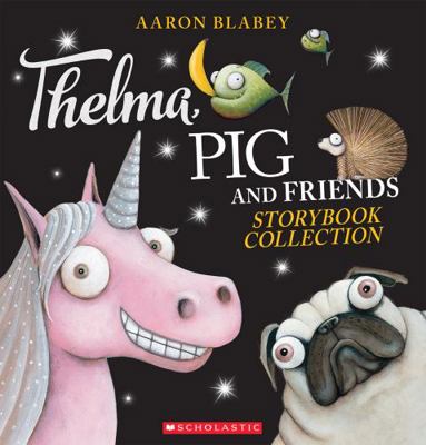 Thelma, Pig and Friends Storybook Collection: F... 1443194395 Book Cover