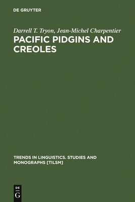 Pacific Pidgins and Creoles: Origins, Growth an... 3110169983 Book Cover