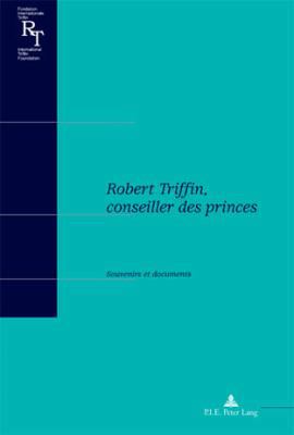 Robert Triffin, conseiller des princes [French] 9052016429 Book Cover