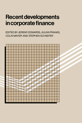 Recent Developments in Corporate Finance 0521329647 Book Cover