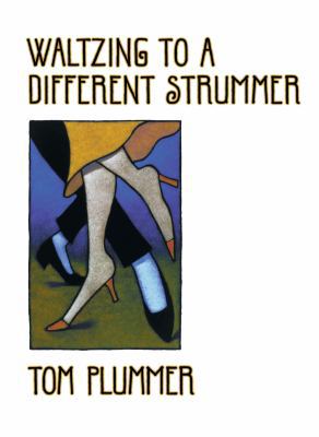 Waltzing to a Different Strummer 1573459593 Book Cover