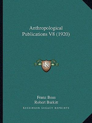 Anthropological Publications V8 (1920) 1165601486 Book Cover