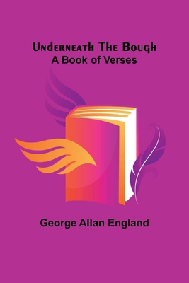 Underneath the Bough: A Book of Verses 9362518252 Book Cover