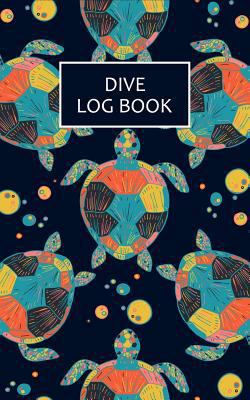 Paperback Dive Log Book: Beautiful Sea Turtles Dive Log Book Pages for Scuba Divers Total of 200 Entries, Small Travel Lined Notebook Book