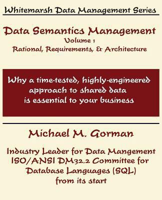 Data Semantics Management, Volume 1, Rationale,... 0978996844 Book Cover