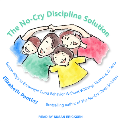 The No-Cry Discipline Solution: Gentle Ways to ... 1977354521 Book Cover