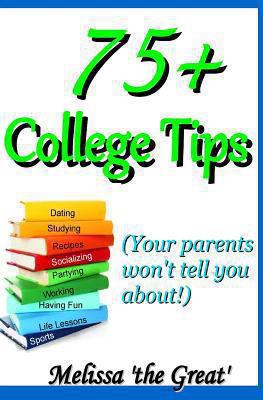 75+ College Tips 0988619660 Book Cover
