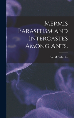 Mermis Parasitism and Intercastes Among Ants. 1014347440 Book Cover