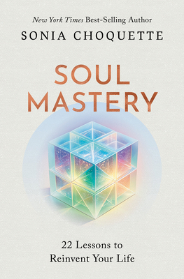 Soul Mastery: 22 Lessons to Reinvent Your Life 1401977812 Book Cover