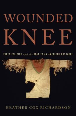 Wounded Knee: Party Politics and the Road to an... 0465009212 Book Cover