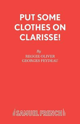 Put Some Clothes on Clarisse! 0573122113 Book Cover