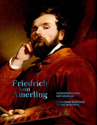 Friedrich Von Amerling. Werkverzeichnis Der Gem... [German] 3422802231 Book Cover
