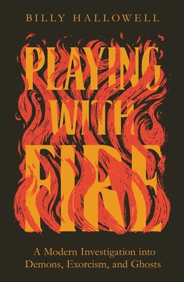 Playing with Fire: A Modern Investigation Into ... 0785234500 Book Cover
