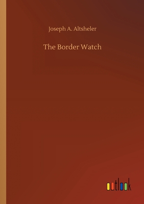 The Border Watch 3734071402 Book Cover