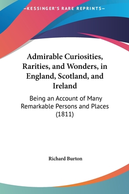 Admirable Curiosities, Rarities, and Wonders, i... 1161863877 Book Cover