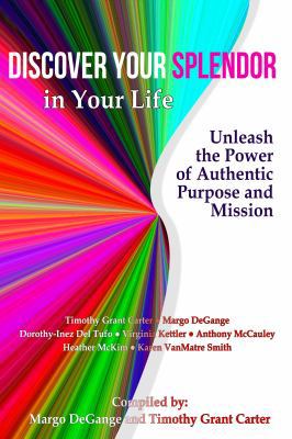 Discover Your Splendor in Your Life: Unleash th... 1940278147 Book Cover