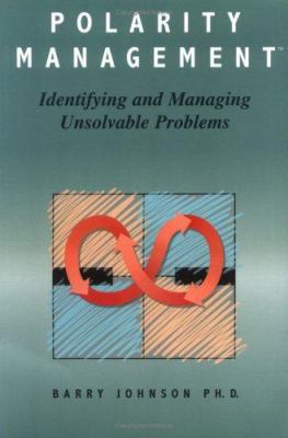 Polarity Management: Identifying and Managing U... 0874251761 Book Cover