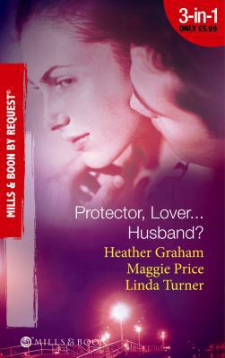 Protector, Lover...Husband? (Mills & Boon by Re... 0263880435 Book Cover