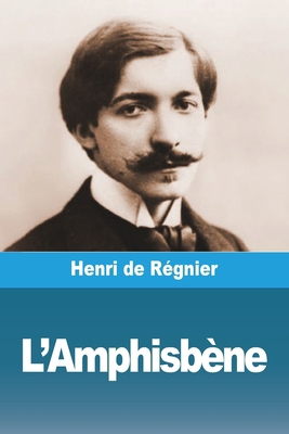 L'Amphisbène [French] 3988816167 Book Cover