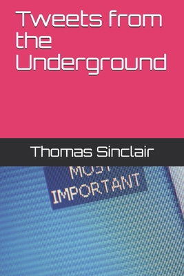 Tweets from the Underground B089TV3GN5 Book Cover