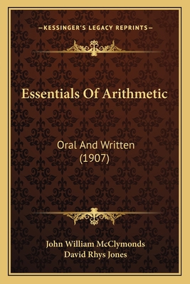 Essentials Of Arithmetic: Oral And Written (1907) 1164637681 Book Cover